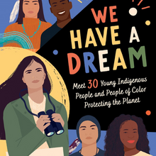  We Have A Dream: Meet 30 Young Indigenous People And People Of Color Protecting The Planet